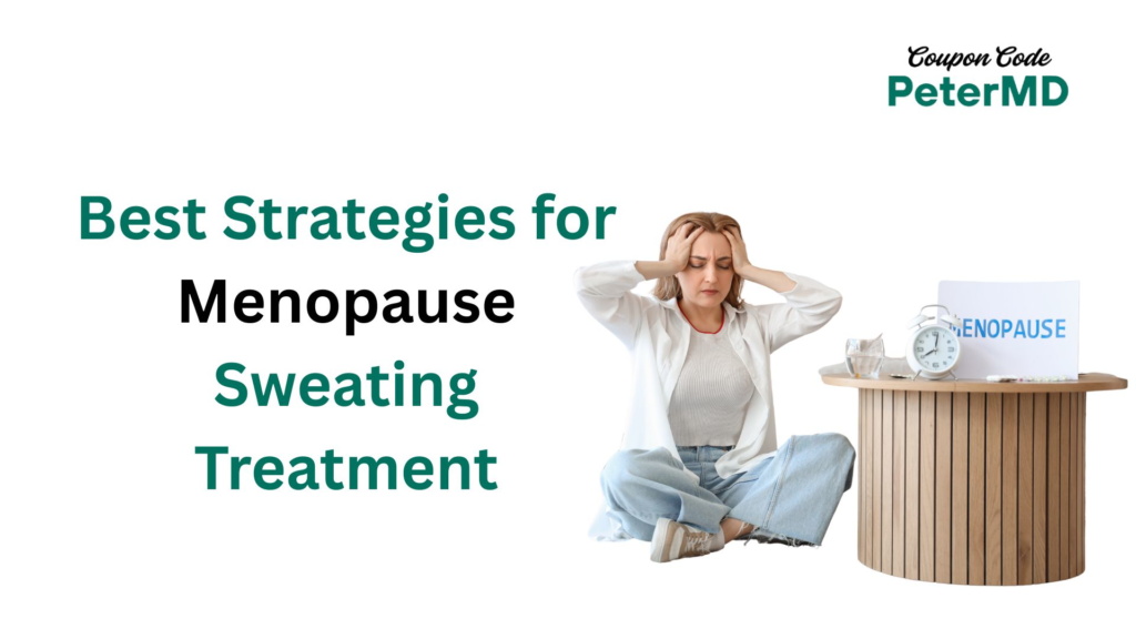 Effective Strategies for Menopause Sweating Treatment