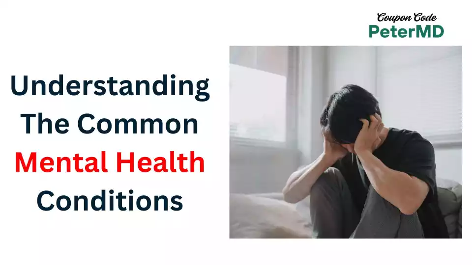 Understanding Common Mental Health Conditions